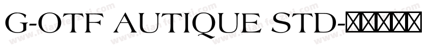 G-OTF AUTIQUE STD字体转换